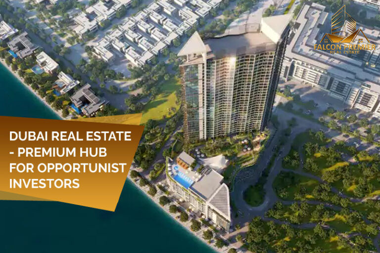 Dubai Real Estate Investment Premium Hub for Opportunist Investors