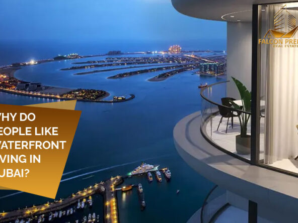 Why do people like waterfront living in Dubai